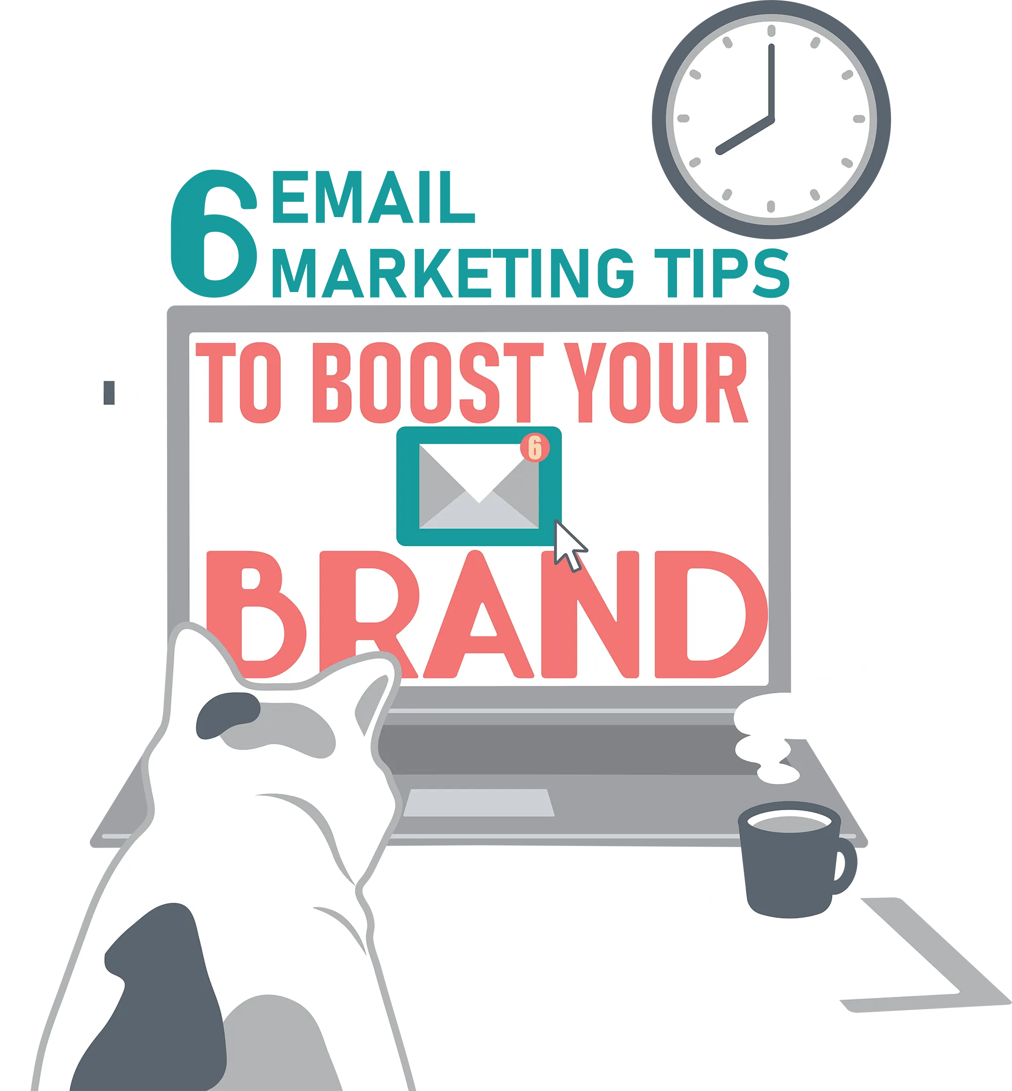 "6 Email Marketing Tips to Boost Your Brand"