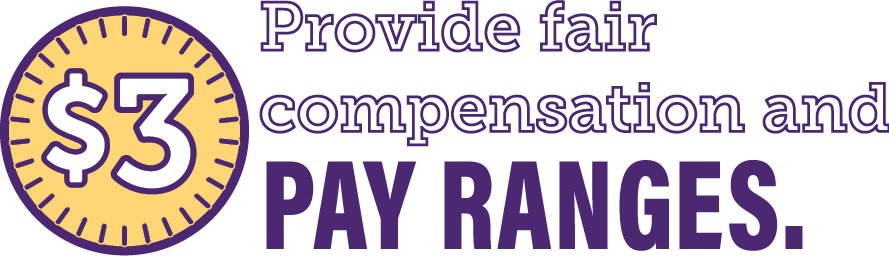 Provide fair compensation and pay ranges