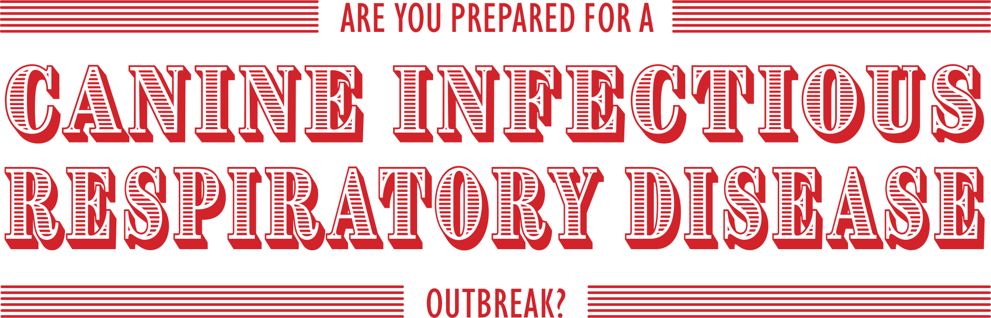 Are you prepared for a canine infectious respiratory disease outbreak?
