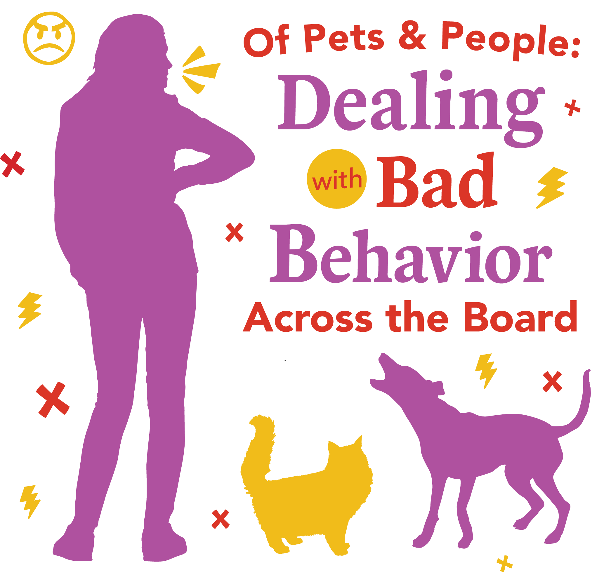 Of Pets and People: Dealing with Bad Behavior Across the Board
