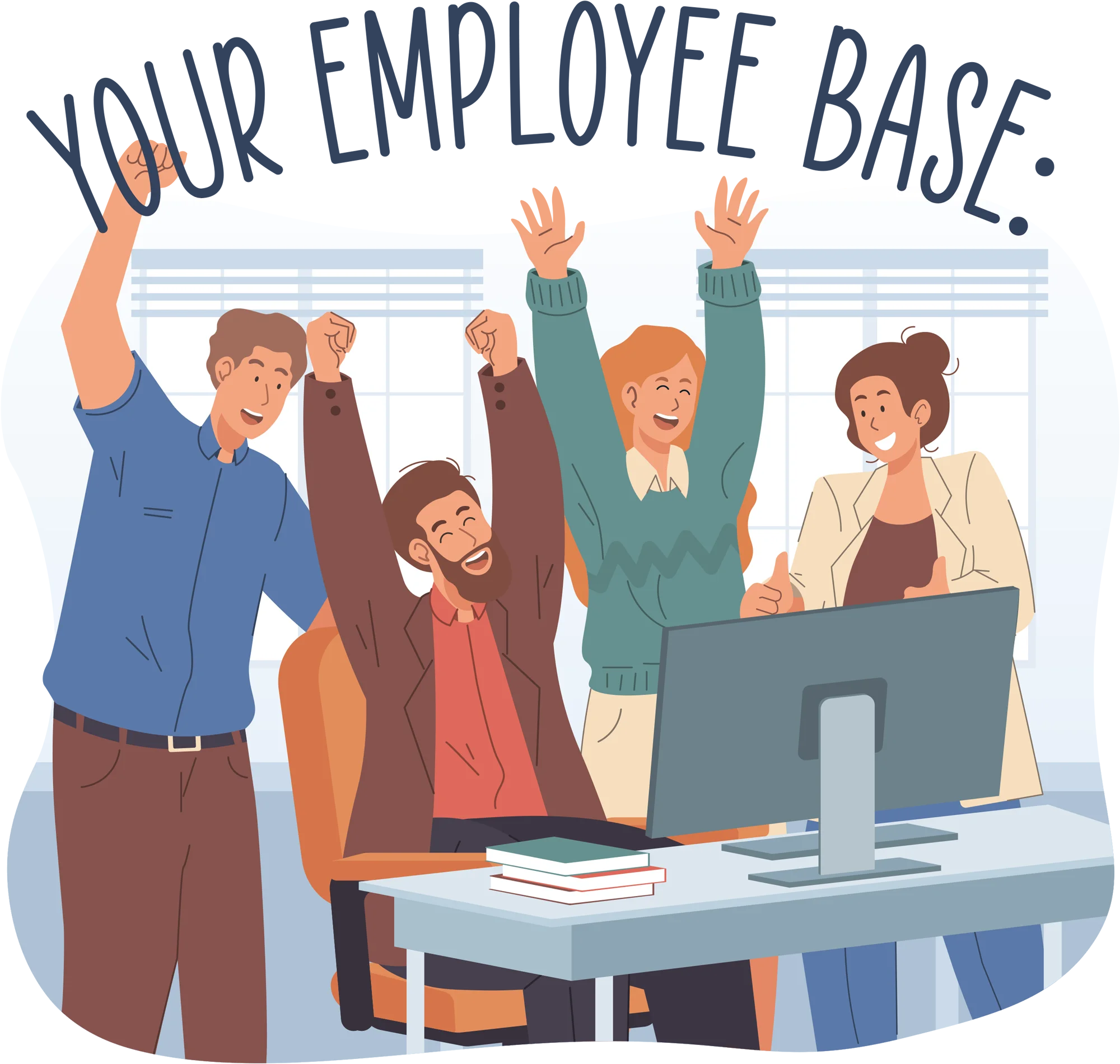 Your Employee Base typography above an illustration of coworkers celebrating while standing at a desk holding a desktop computer and books