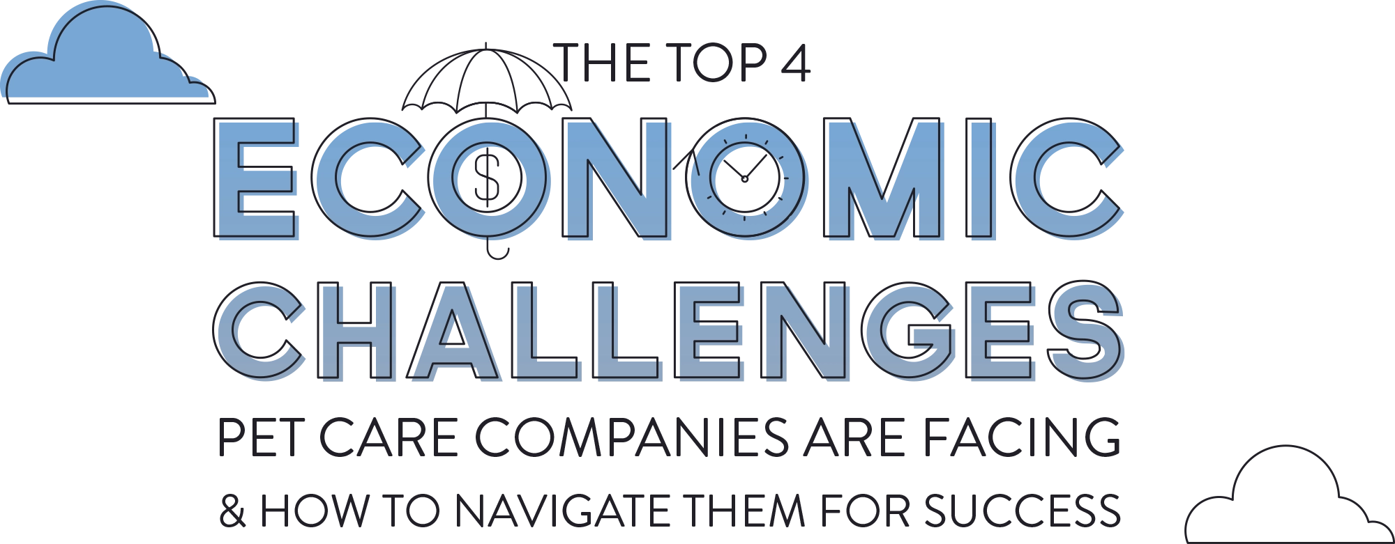 The Top 4 Economic Challenges Pet Care Companies are Facing & How to Navigate Them for Success