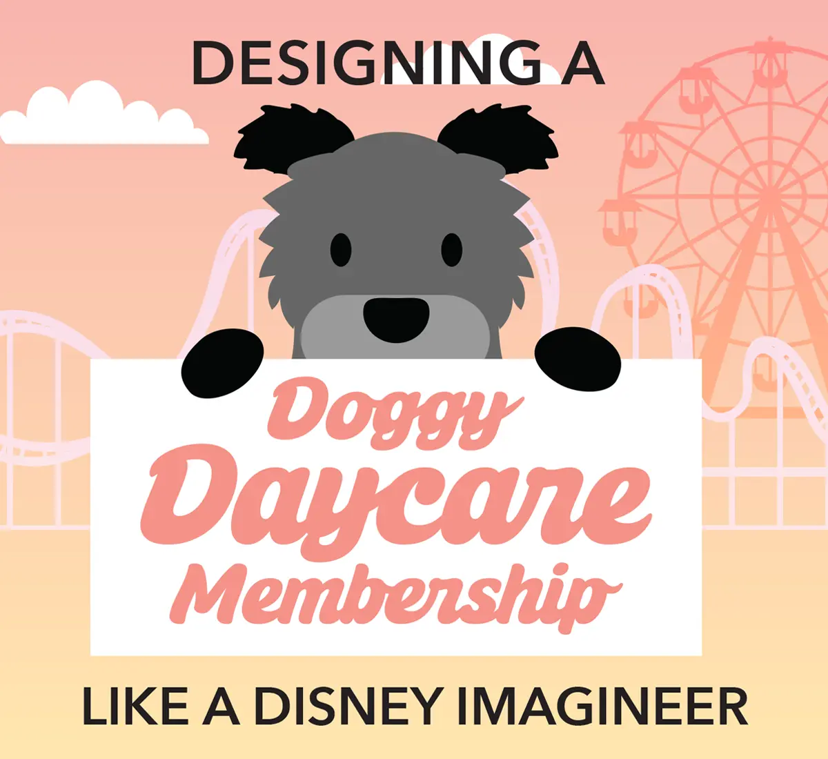 Designing a Doggy Daycare Membership Like a Disney Imagineer article feature graphic