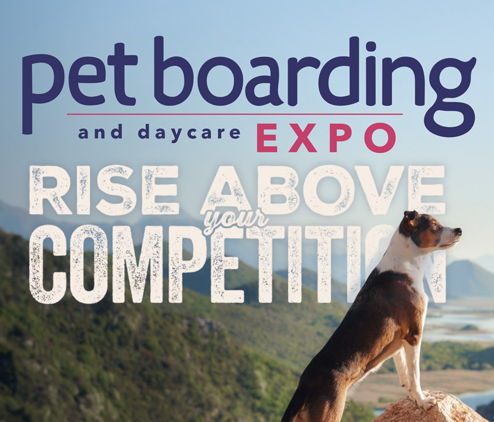 Pet Boarding and Daycare Expo: Rise Above Your Competition article graphic