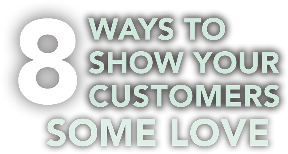 8 Ways to Show Your Customers Some Love typography