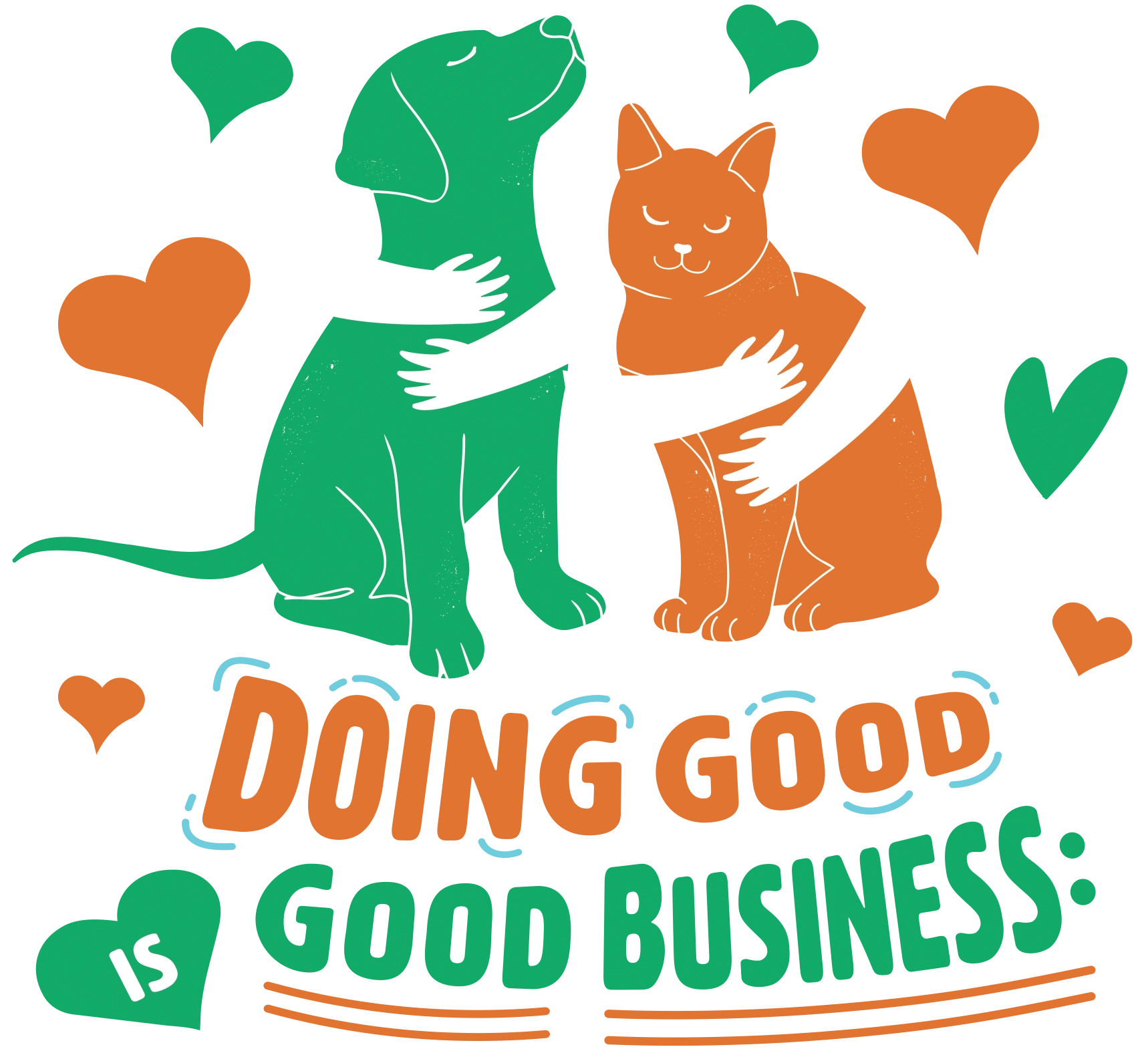 A green silhouette of a dog and an orange silhouette of a cat are shown with white arms embracing them. The words "DOING GOOD IS GOOD BUSINESS" are written below, in orange and green text, surrounded by orange and green hearts.