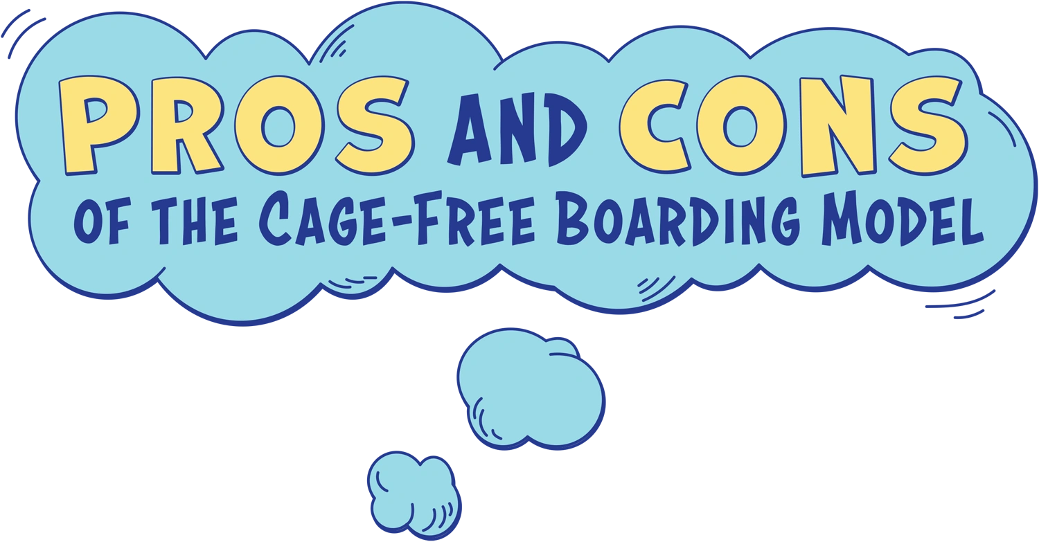 Pros and Cons of the Cage-Free Boarding Model Pet Care Facilities typography
