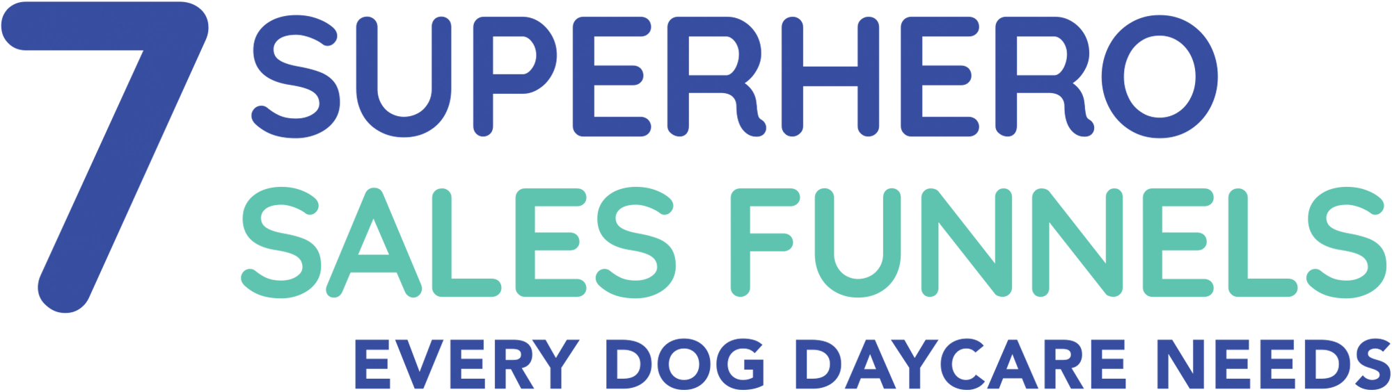 'The 7 Superhero Sales Funnels Every Dog Daycare Needs' green and blue typography 