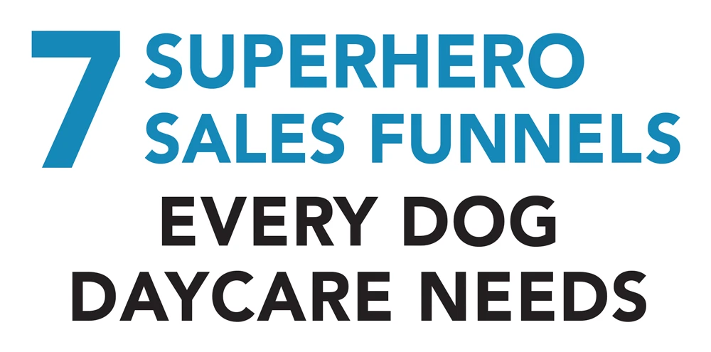 7 Superhero Sales Funnels Every Dog Daycare Needs typography