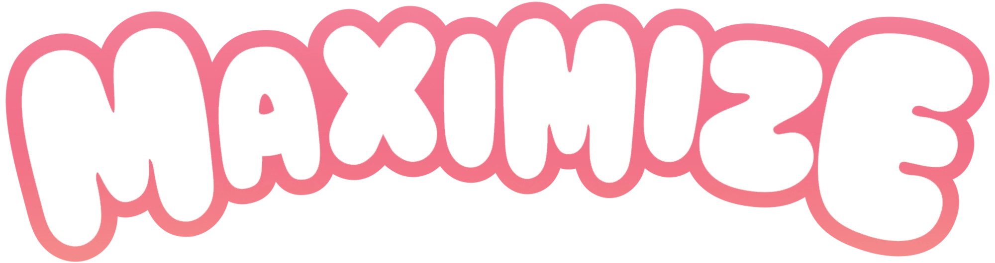 Bold white text with a pink bubble outline that reads "MAXIMIZE" in a fun, rounded font.