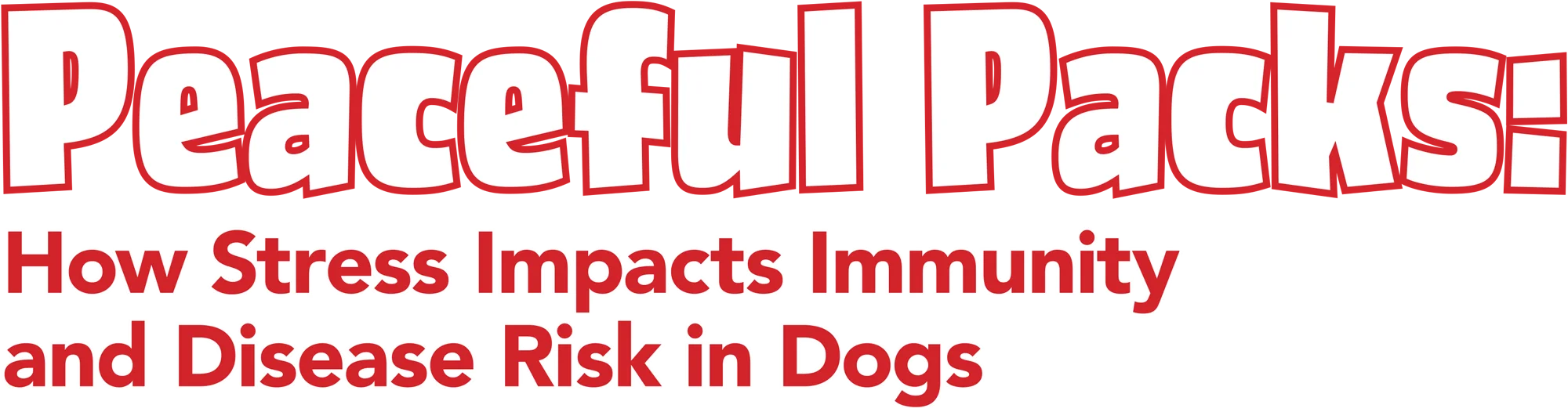 Peaceful Packs: How Stress Impacts Immunity and Disease Risk in Dogs