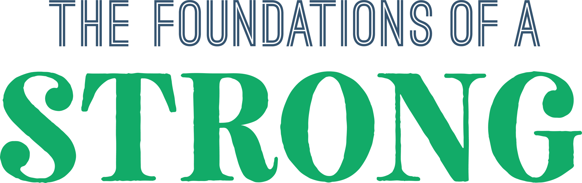 The Foundations of a Strong