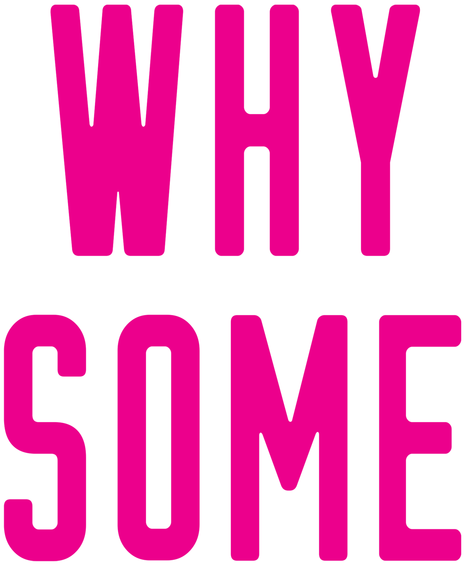 Why Some